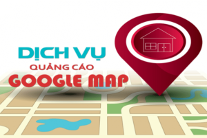 Dịch vụ quảng cáo Google Maps giúp bạn xuất hiện mọi nơi