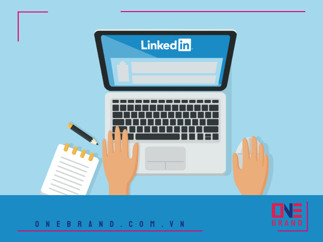 Dịch vụ quảng cáo Linkedin hiệu quả, giá rẻ của One Brand