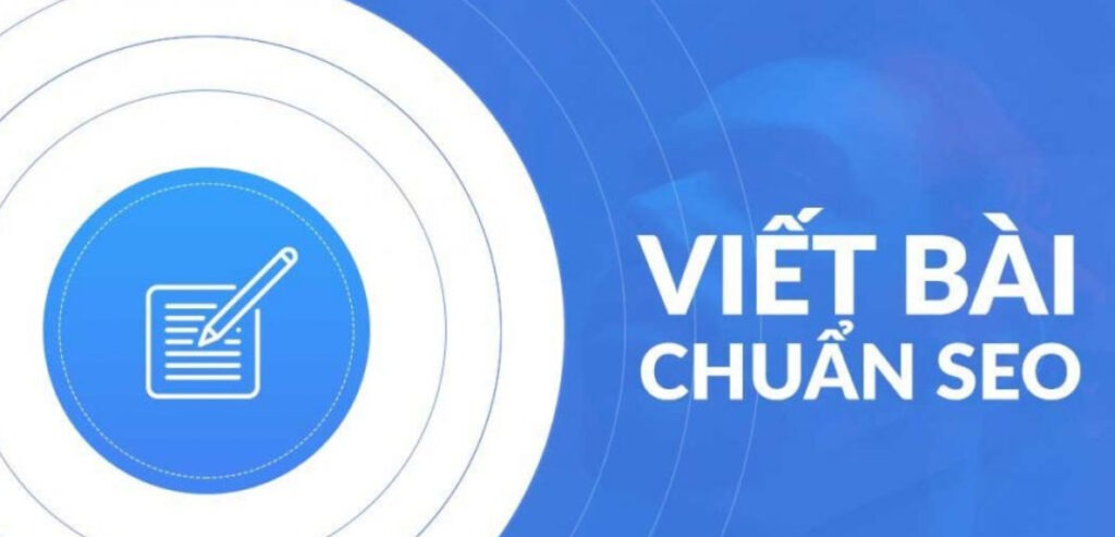 Dịch vụ viết content chuẩn SEO nhanh lên TOP bền vững